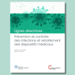 Lignes directrices &ndash; Pr&eacute;vention et contr&ocirc;le des infections et retraitement des dispositifs m&eacute;dicaux